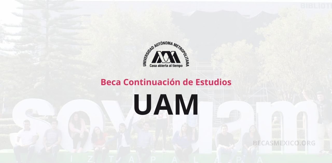 Beca Continuación de Estudios UAM
