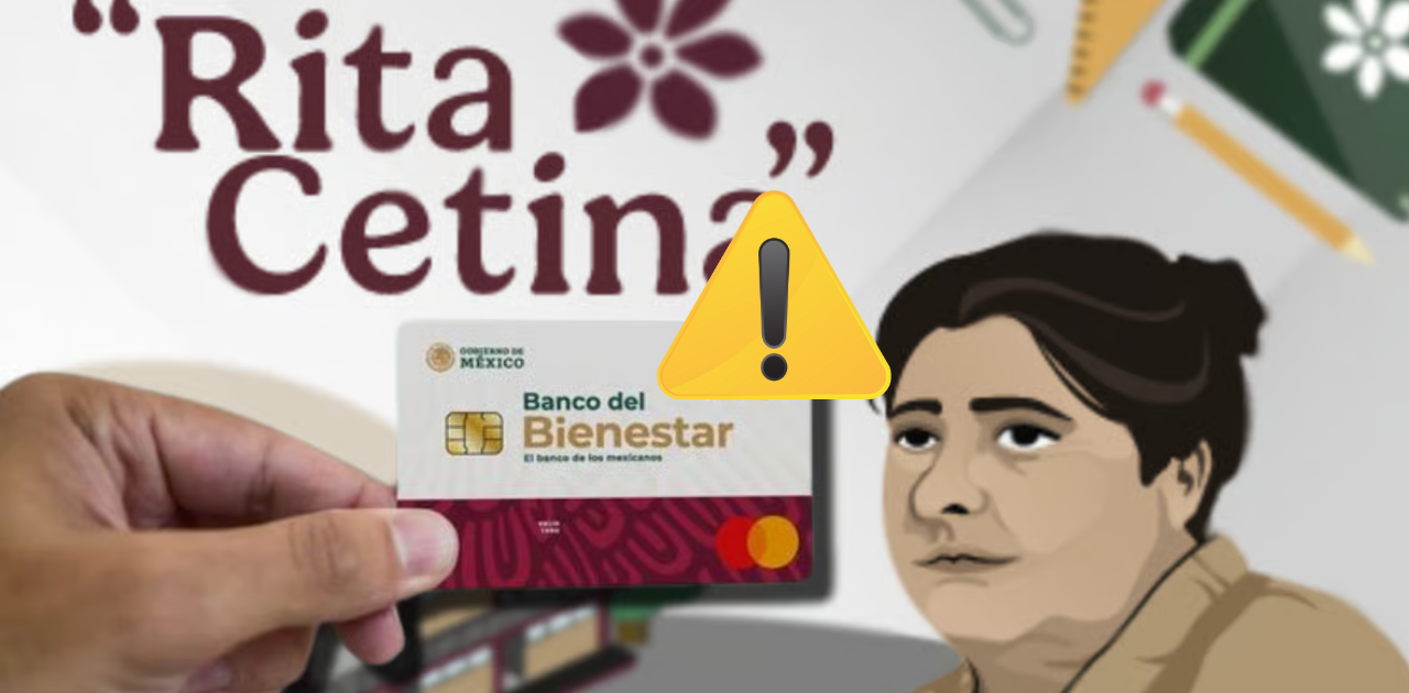 Beca Rita Cetina: Importante AVISO para quienes NO han recibido su tarjeta de pago