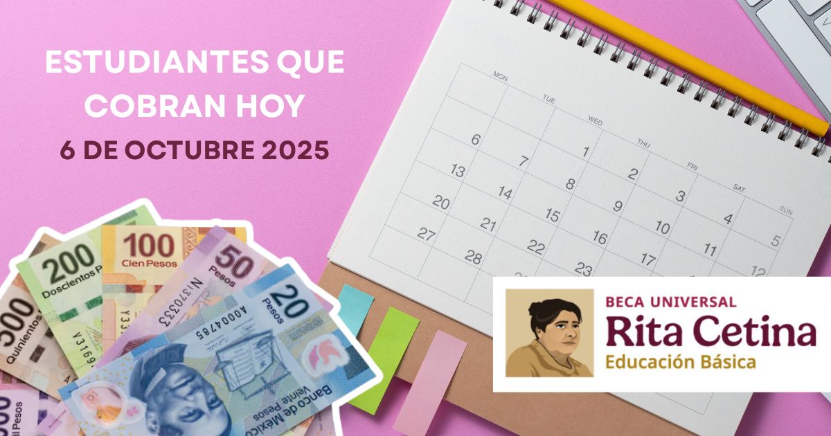 Estudiantes que cobran hoy 6 de octubre la Beca Rita Cetina. Checa si te toca