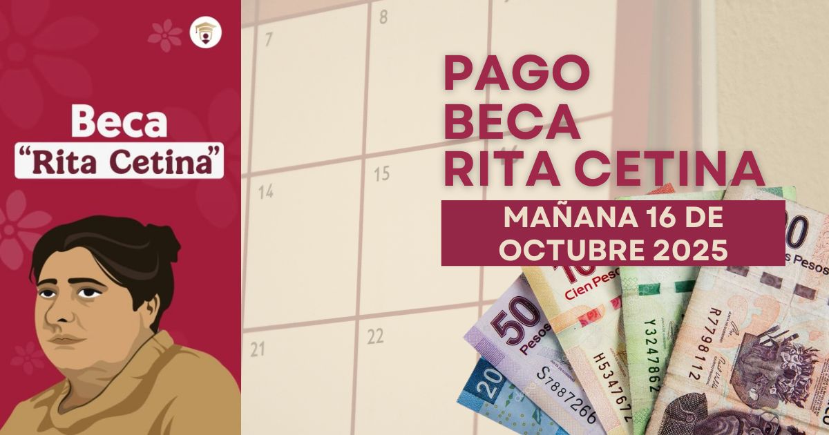 Estudiantes que cobran mañana 16 de octubre la Beca Rita Cetina. Checa si te toca