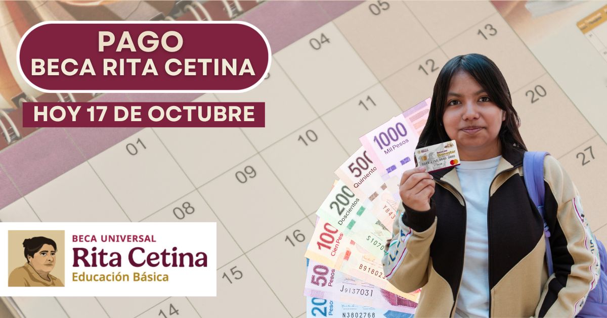 Hoy 17 de octubre cobran la Beca Rita Cetina estos alumnos. Mira quiénes reciben depósito