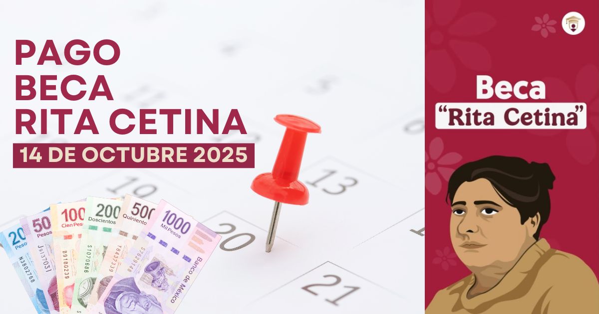 Hoy martes 14 de octubre pagan la Beca Rita Cetina a estos estudiantes. Revisa si cobras