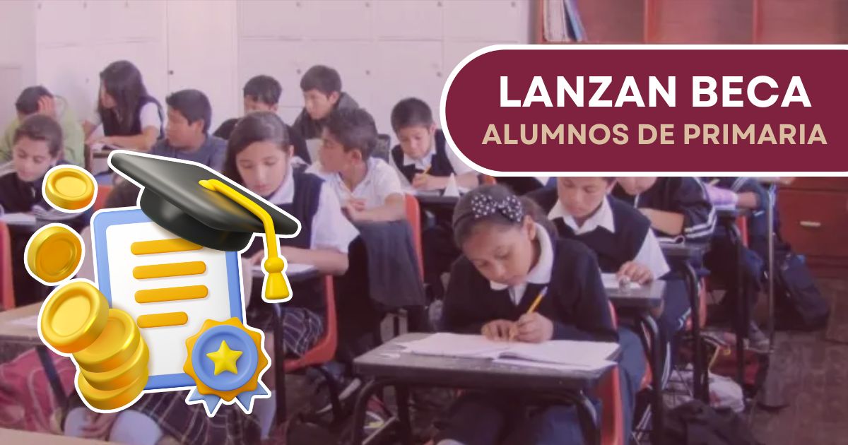 Lanzan beca de 900 pesos para alumnos de primaria con promedio de 10. Checa los requisitos