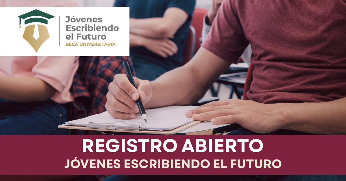 Ya abrió el registro para la Beca Jóvenes Escribiendo el Futuro 2025. Checa cómo hacerlo