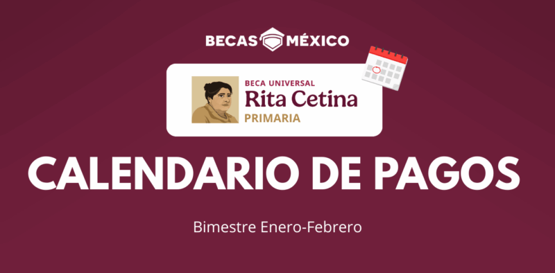 OFICIAL | Calendario de Pagos de la Beca Rita Cetina 2026 (Bimestre Enero