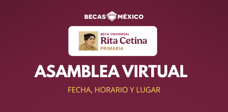Fecha y horario de la Asamblea Virtual de la Beca Rita Cetina para Primaria. Verifica cuándo y a qué hora será